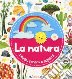 La natura. Leggo, scopro e imparo! Ediz. a colori libro