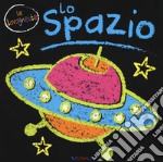 Lo spazio. Ediz. a colori libro