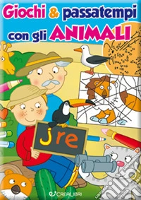 Giochi & passatempi con gli animali. Ediz. a colori libro