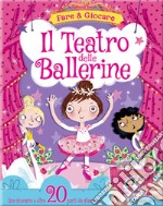 Il teatro delle ballerine. Ediz. a colori