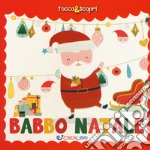 Babbo Natale. Tocca & scopri. Ediz. a colori libro