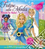 Fatine alla moda. Vesti le fate! Con adesivi. Ediz. a colori