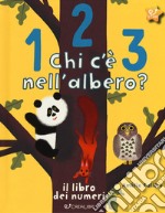 123 chi c'è nell'albero? Il libro dei numeri. Ediz. a colori libro