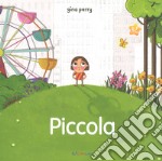 Piccola. Ediz. a colori