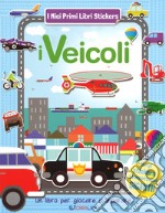 I veicoli. Ediz. a colori libro