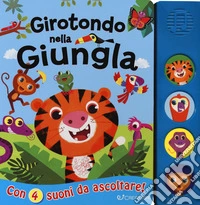 Girotondo nella giungla. Libro sonoro. Ediz. a colori libro