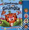 Girotondo nella giungla. Libro sonoro. Ediz. a colori libro