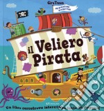 Il veliero pirata. GiraTrova. Ediz. a colori