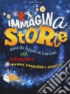 ImmaginaStorie. Storie da leggere ai bambini per infondere emozioni, tranquillità e sicurezza libro