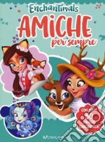 Enchantimals. Amiche per sempre. Con adesivi libro