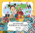 Avventure intorno al mondo con Lily. Avventure da leggere. Ediz. a colori libro