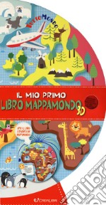 Il mio primo libro mappamondo 3D. Tuttomondo. Ediz. a colori libro