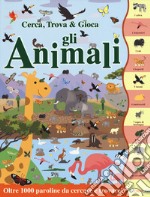 Gli animali. Cerca, trova & gioca. Ediz. a colori libro