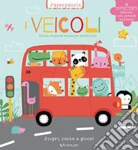 I veicoli. Scopri, conta e gioca!