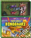 Tanti amici dinosauri. Ediz. illustrata. Con gadget libro