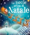 La notte prima di Natale. Ediz. illustrata libro