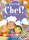 Piccoli chef! Libri utili libro