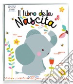 Il libro della nascita. Piccole gioie. Ediz. a colori libro