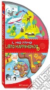 Il mio primo libro mappamondo 3D. Tuttomondo. Ediz. a colori libro