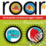 Sai contare i dinosauri? Ediz. a colori libro