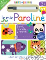 Le mie paroline. Scrivo&riscrivo. Ediz. a colori. Con pennarello libro