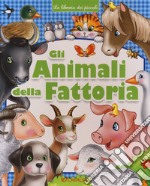 Gli animali della fattoria. La libreria dei piccoli. Ediz. a colori