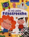 Le mie prime filastrocche. La libreria dei piccoli. Ediz. a colori libro