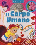 Il corpo umano. La libreria dei piccoli. Ediz. a colori