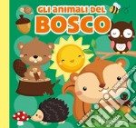 Gli animali del bosco. Carezze di stoffa. Ediz. a colori libro