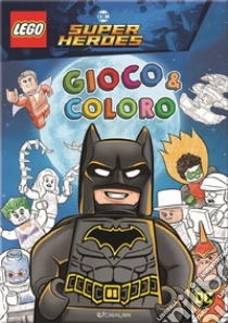 Batman. Lego DC. Gioco & coloro. Ediz. a colori