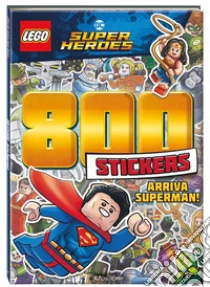 Arriva Superman! Lego DC. 800 stickers. Ediz. a colori