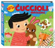 Cuccioli dolcissimi. Ediz. a colori
