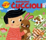 Cuccioli dolcissimi. Ediz. a colori libro