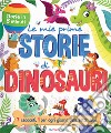 Le mie prime storie di dinosauri. Ediz. a colori libro