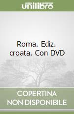 Roma. Ediz. croata. Con DVD libro