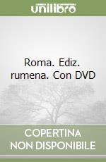 Roma. Ediz. rumena. Con DVD libro