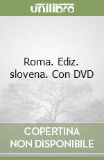Roma. Ediz. slovena. Con DVD libro