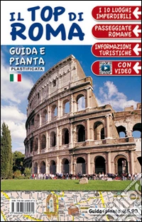 Il top di Roma. Con mappa libro
