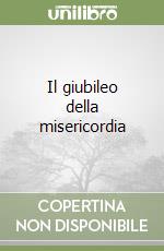 Il giubileo della misericordia libro