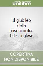 Il giubileo della misericordia. Ediz. inglese libro