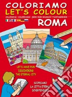 Coloriamo Roma. Ediz. illustrata. Con gadget libro