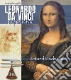 Leonardo da Vinci Experience. Art and machines. Ediz. illustrata libro