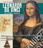 Leonardo da Vinci Experience. L'arte e le macchine. Ediz. tedesca libro