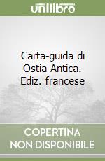 Carta-guida di Ostia Antica. Ediz. francese libro