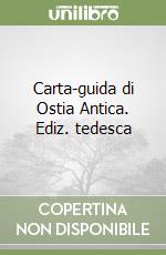 Carta-guida di Ostia Antica. Ediz. tedesca libro