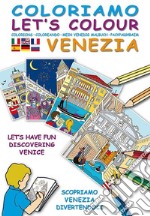 Coloriamo Venezia. Ediz. illustrata. Con gadget libro