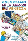 Coloriamo Venezia. Ediz. illustrata. Con gadget libro