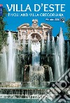 Villa d'Este. Tivoli e Villa Gregoriana. Ediz. inglese libro