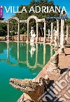 Villa Adriana. Ediz. francese libro