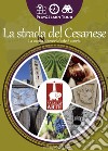 La strada del Cesanese. La caccia ai tesori d'arte è aperta. Ediz. illustrata. Con app libro di Associazione Ara Macao Roma (cur.)